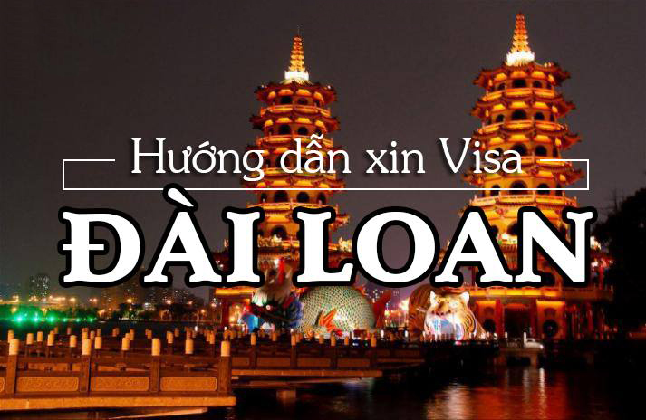 Hướng dẫn thủ tục xin Visa du lịch Đài Loan
